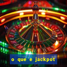 o que e jackpot no jogo do tigre